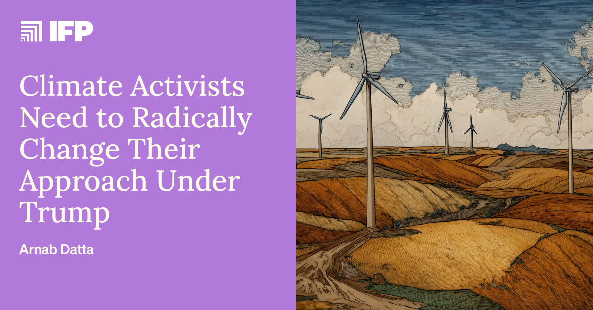Climate Activists Need to Radically Change Their Approach Under Trump | IFP